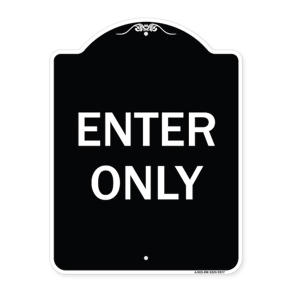 Designer Series Sign-Enter Only, Black & White Heavy-Gauge Aluminum, 24" x 18", BW-1824-9977